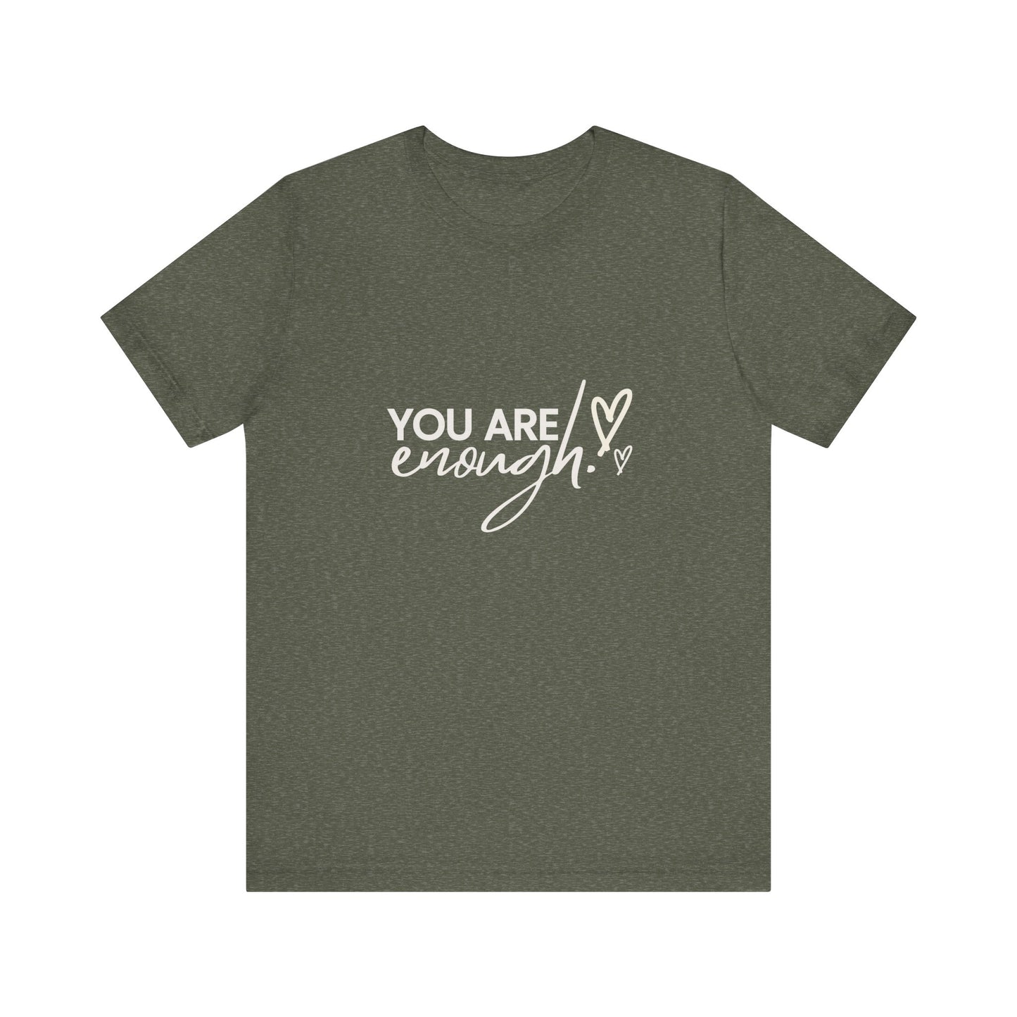 You Are Enough Tee – Simple Words, Deep Truth