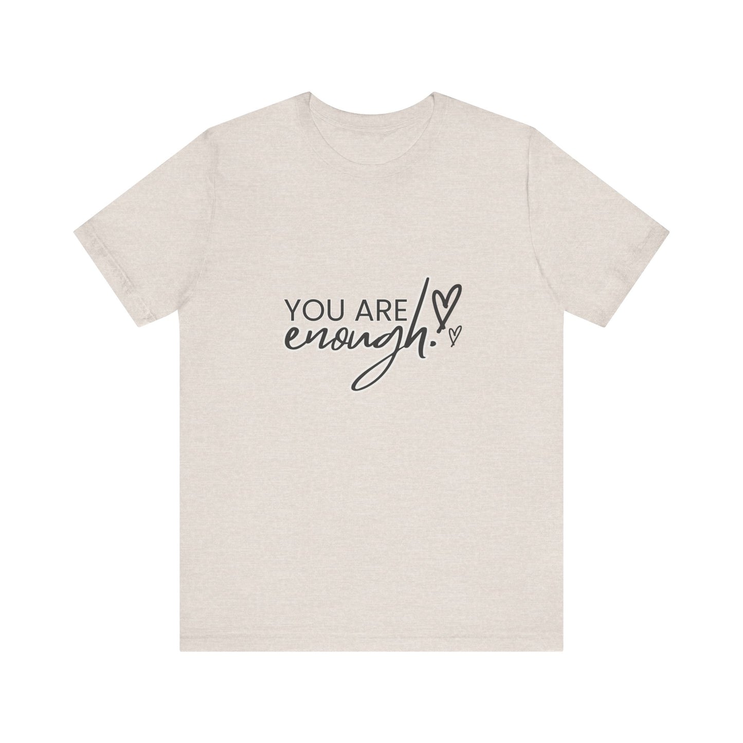 You Are Enough Tee – Simple Words, Deep Truth