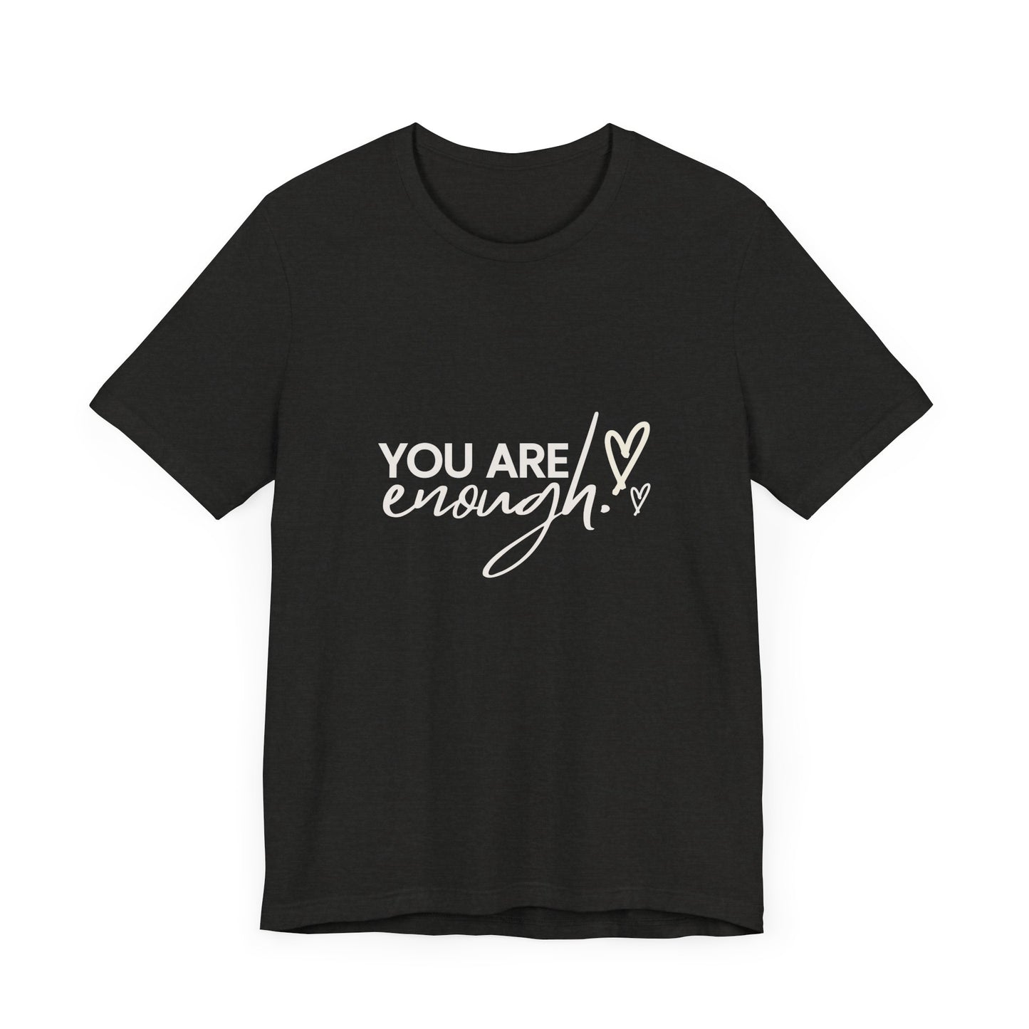 You Are Enough Tee – Simple Words, Deep Truth