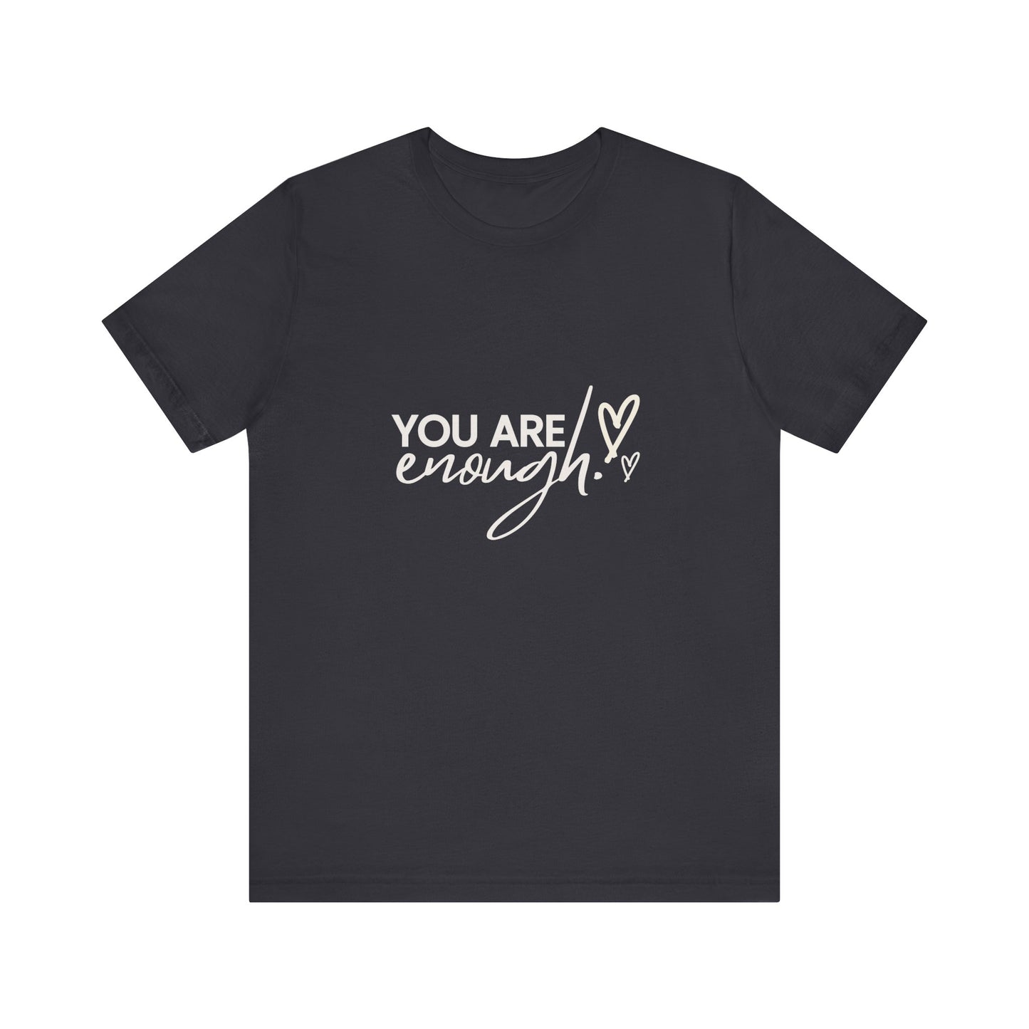 You Are Enough Tee – Simple Words, Deep Truth
