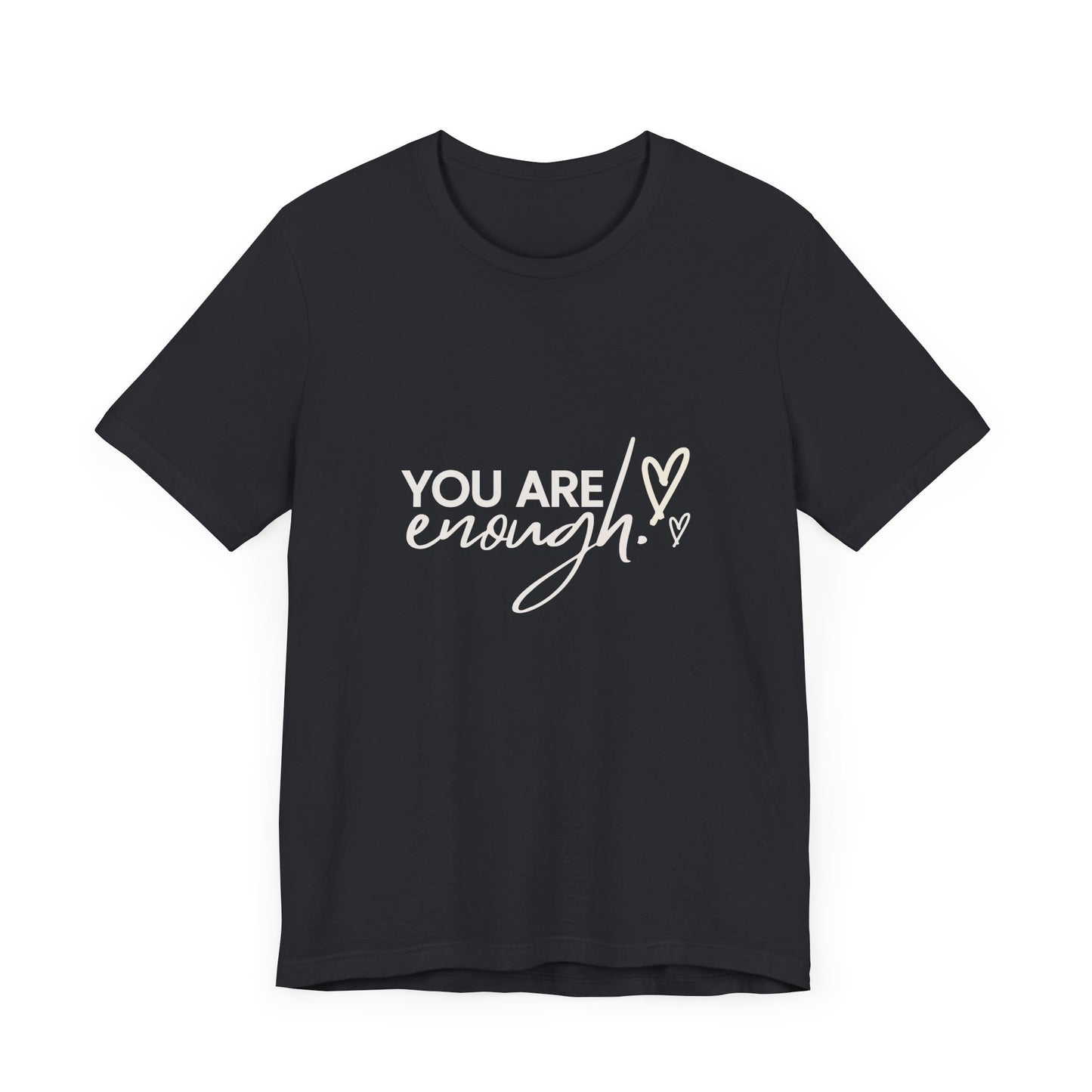 You Are Enough Tee – Simple Words, Deep Truth