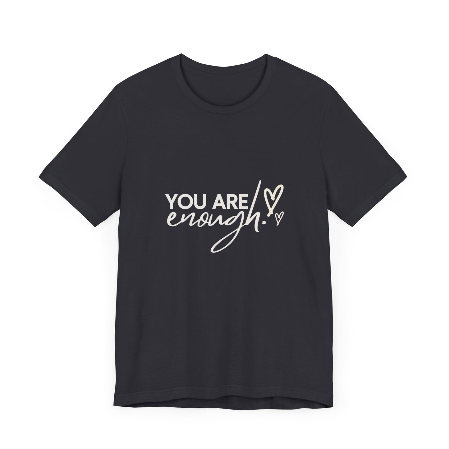 You Are Enough Tee – Simple Words, Deep Truth