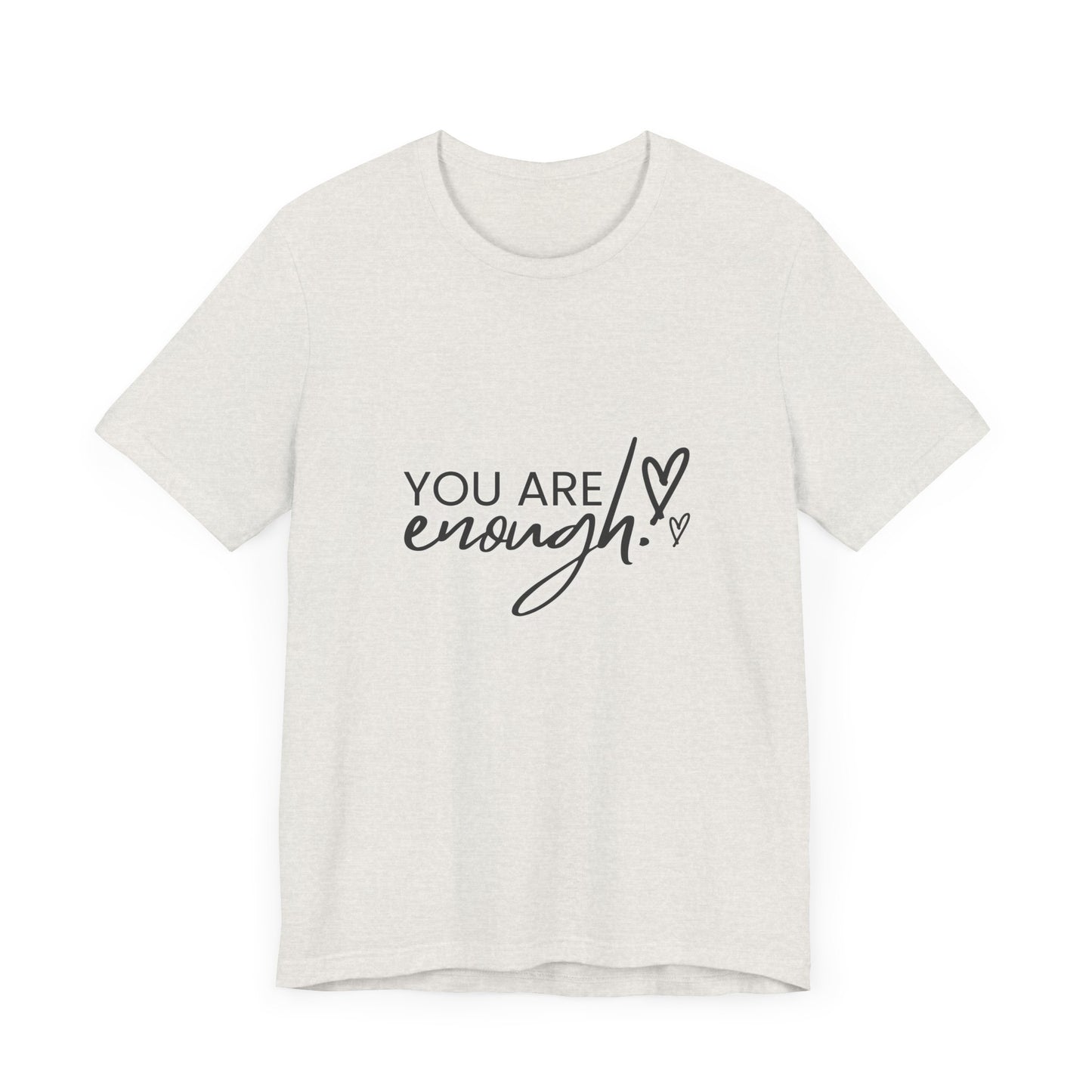 You Are Enough Tee – Simple Words, Deep Truth