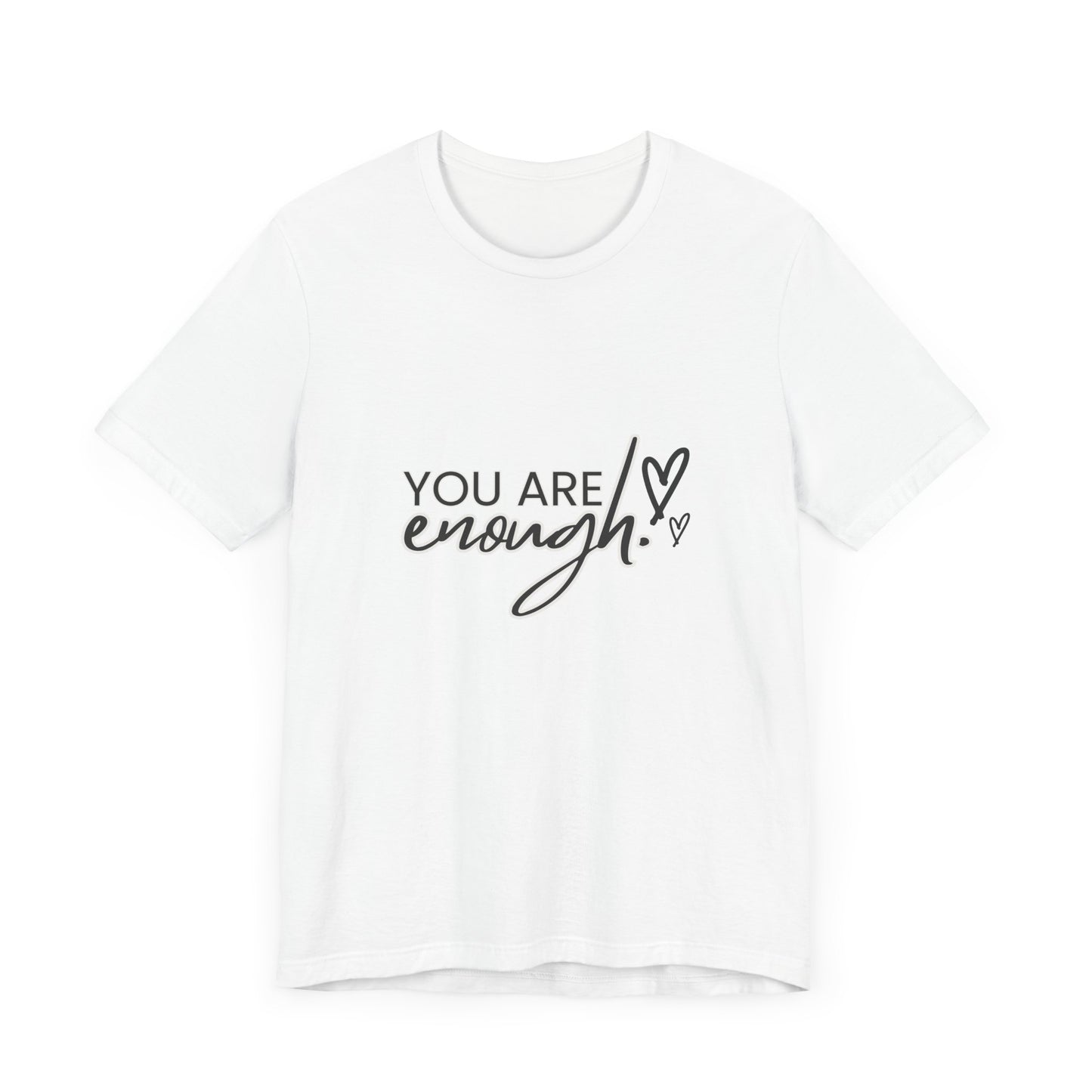 You Are Enough Tee – Simple Words, Deep Truth
