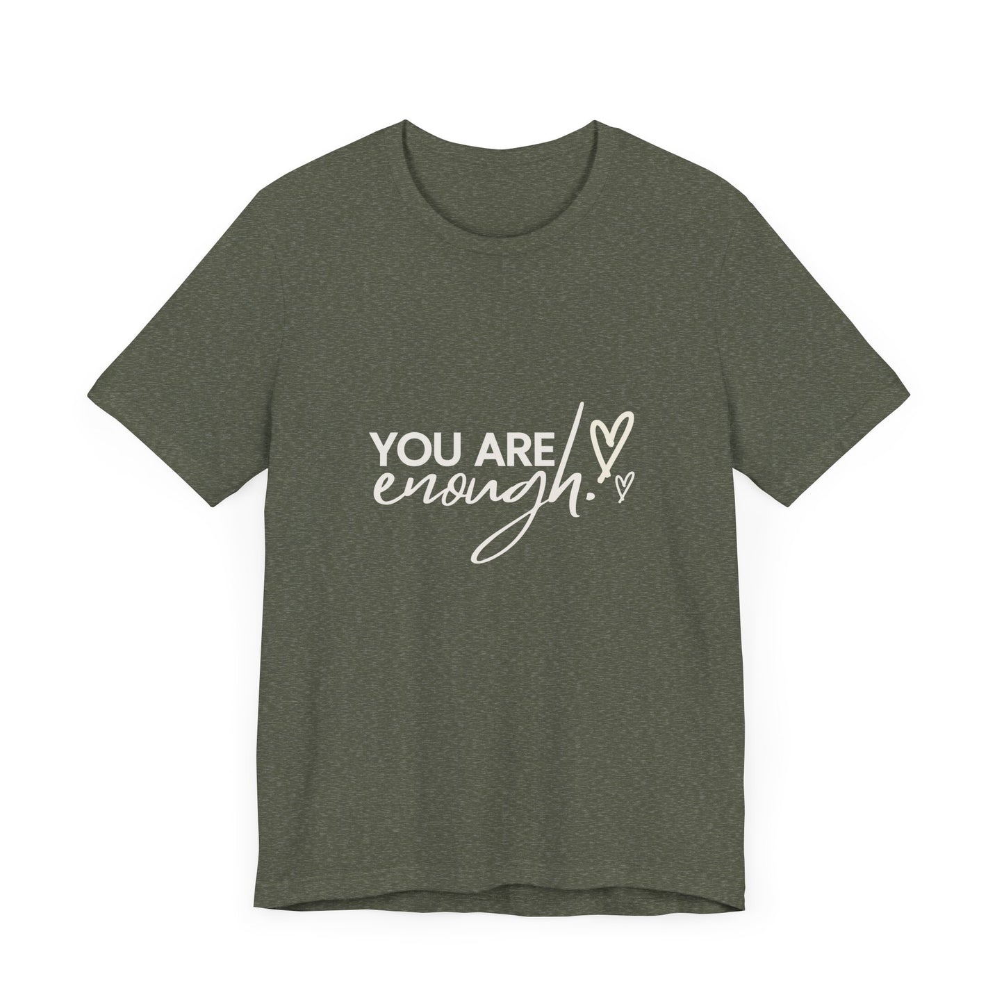 You Are Enough Tee – Simple Words, Deep Truth