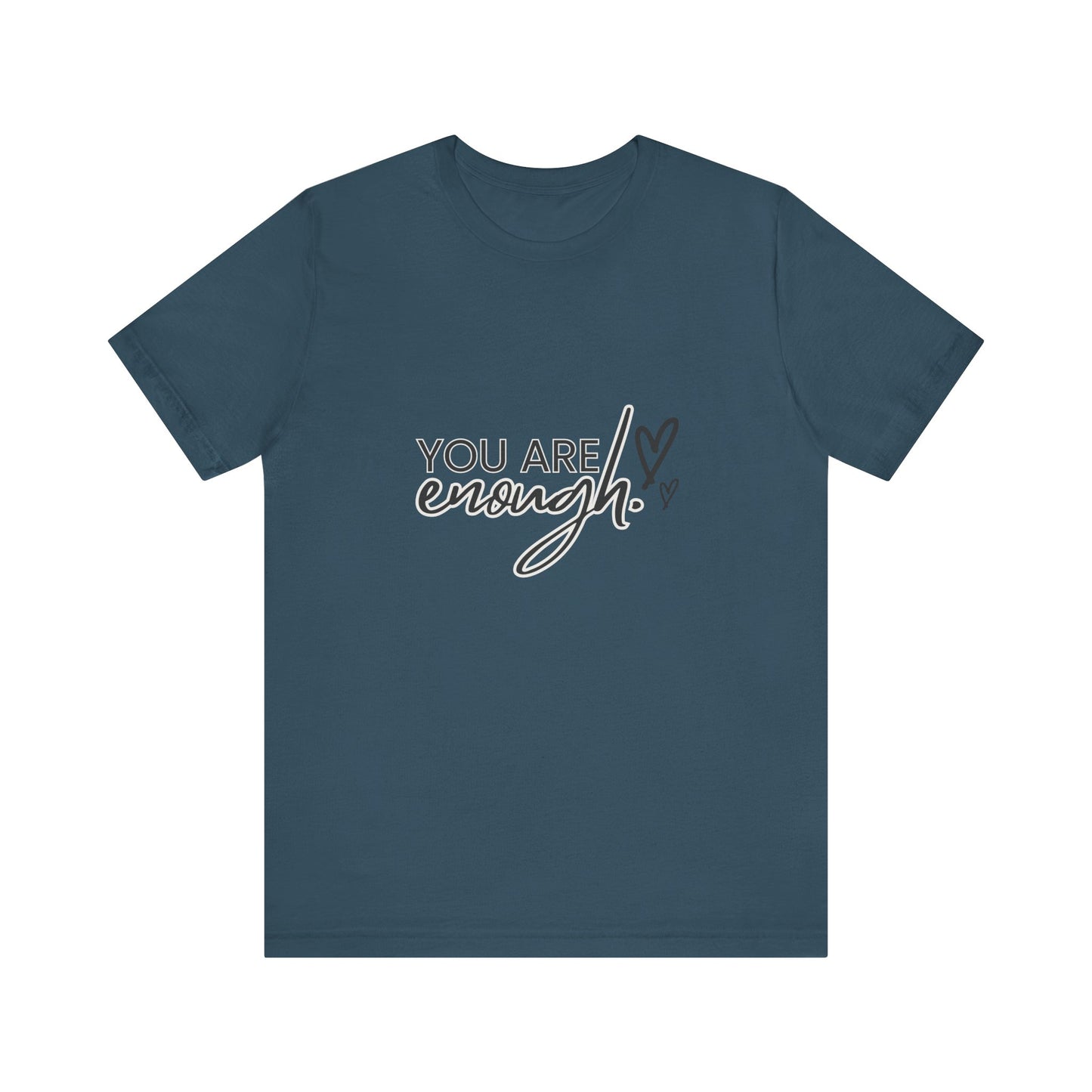 You Are Enough Tee – Simple Words, Deep Truth