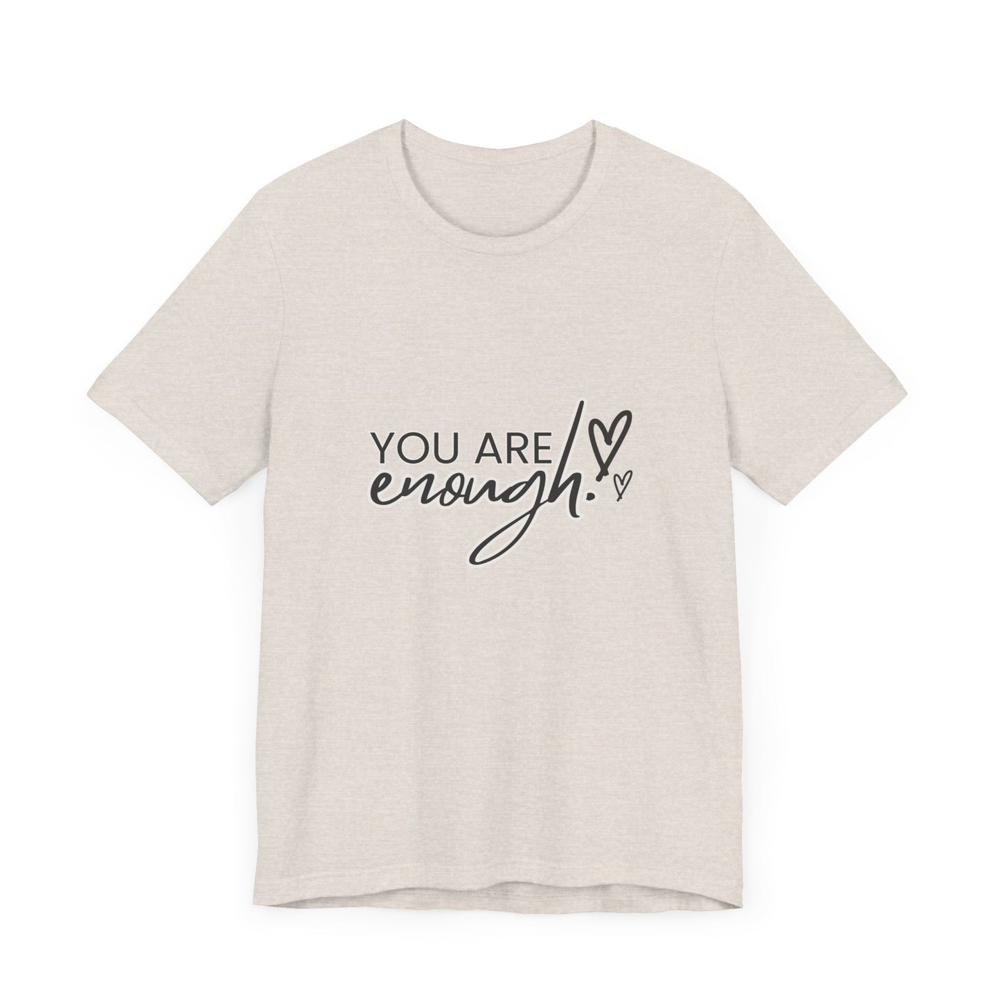 You Are Enough Tee – Simple Words, Deep Truth