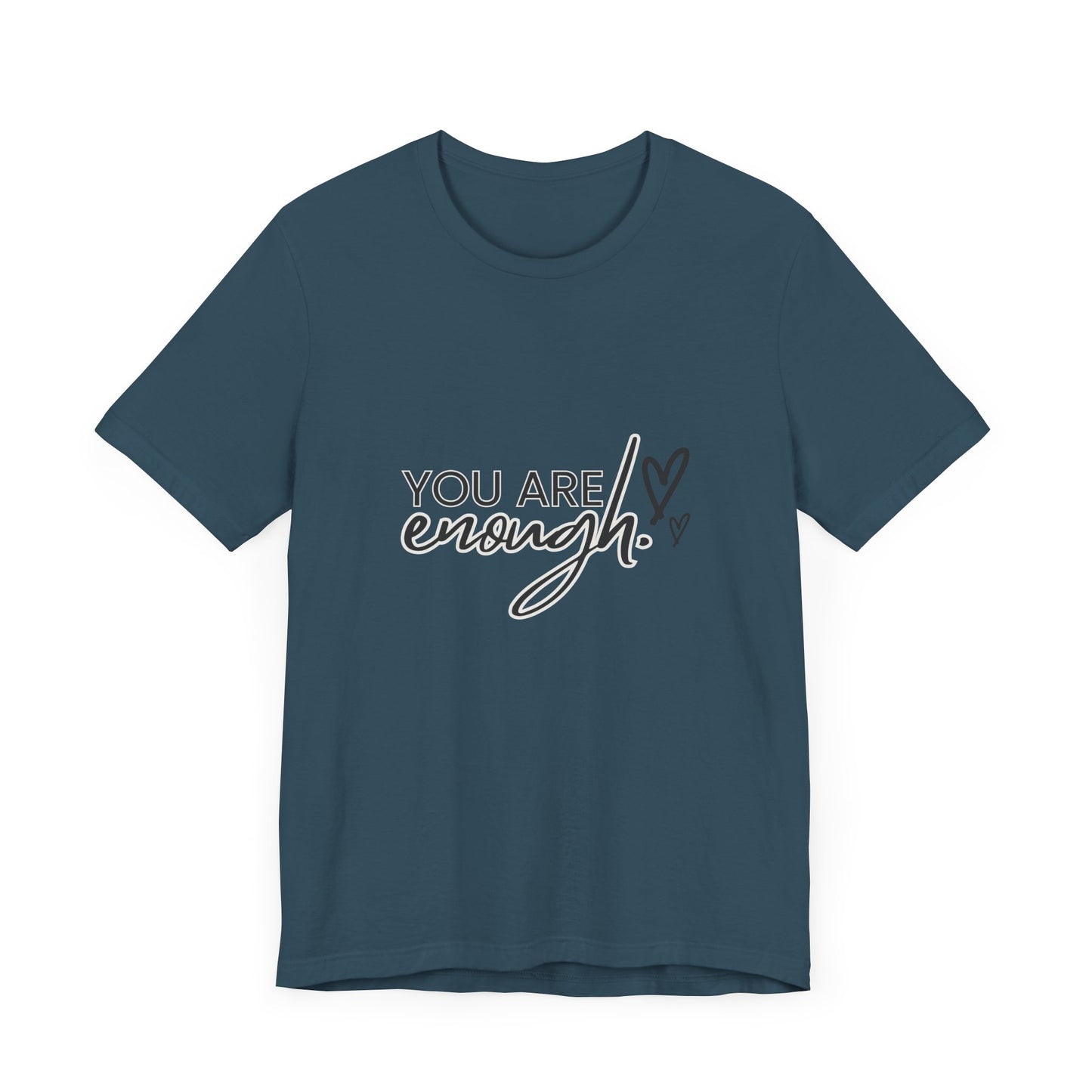 You Are Enough Tee – Simple Words, Deep Truth