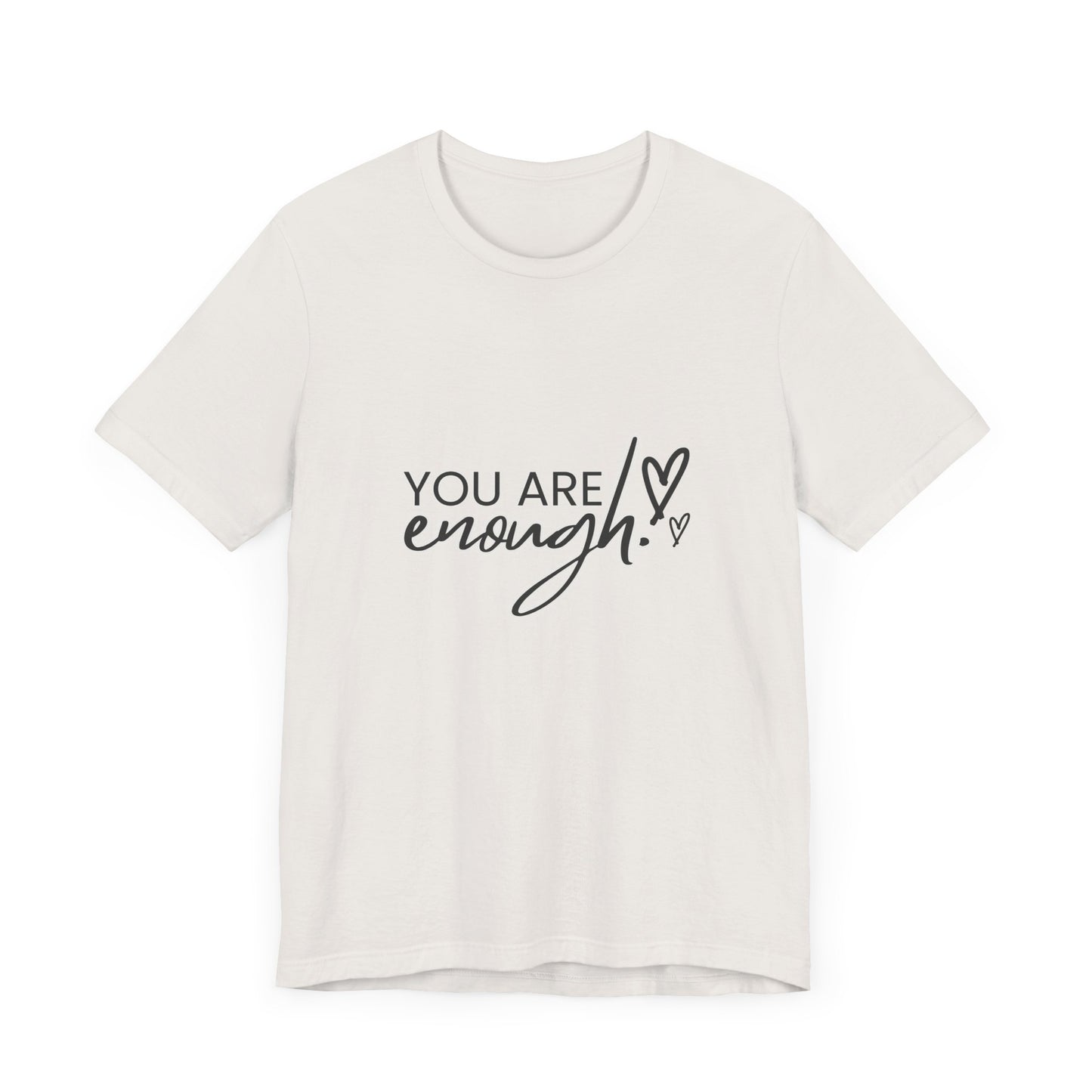 You Are Enough Tee – Simple Words, Deep Truth